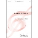 Heart of Grace, A  (SATB)