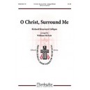 O Christ Surround Me  (SATB)