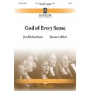 God of Every Sense  (SATB)