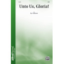 Unto Us Gloria (SATB)