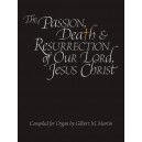 Martin - The Passion, Death, and Resurrection of Our Lord Jesus Christ