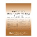 Three Mexican Folk Songs La Llorona  (SATB)