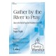 Gather by the River to Pray (2 Part)