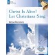 Christ Is Alive Let Christians Sing (3-5 Octaves)