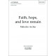 Faith Hope and Love Remain  (SATB)