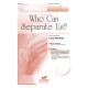 Who Can Separate Us (Orchestration CD)