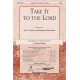 Take It To The Lord (SATB)