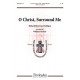 O Christ Surround Me  (SATB)