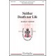 Neither Death nor Life  (SATB)