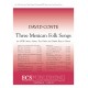 Three Mexican Folk Songs  (SATB)