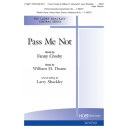 Pass Me Not  (SATB)