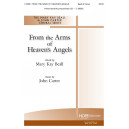 From the Arms of Heaven's Angels  (SATB)