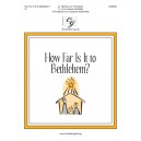 How Far Is It to Bethlehem? (3-5 Octaves)