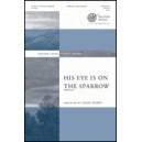 His Eye Is On the Sparrow (SATB)