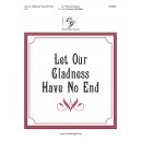 Let Our Gladness Have No End (3-5 Octaves)