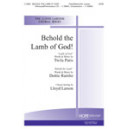 Behold the Lamb of God  (SATB)