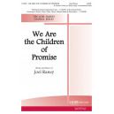 We are the Children of Promise  (SATB)