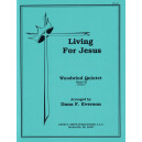 Living for Jesus (Woodwind Quintet)