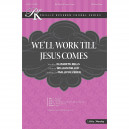 We'll Work Till Jesus Comes (Accompaniment CD)