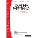 I Owe Him Everything (Orchestration) *POD*