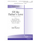 Of the Father's Love (SATB)