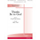 Thanks Be to God  (SATB)