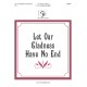 Let Our Gladness Have No End (3-5 Octaves)