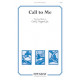 Call To Me (SATB)