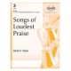 Songs of Loudest Praise (3-7 Octaves)