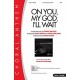 On You My God I'll Wait (SATB)