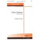 Echo Anthem  (SATB)