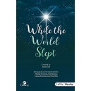 While the World Slept (Choral Book)