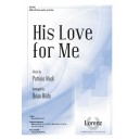 His Love for Me (SATB)