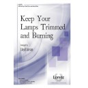 Keep Your Lamps Trimmed and Burning (SATB)