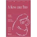 King Like This, A  (SATB)