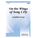 On the Wings of Song I Fly  (SATB)