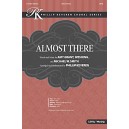 Almost There (SATB)