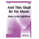 And This Shall Be for Music (SATB)