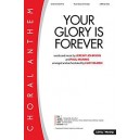 Your Glory Is Forever (SATB)