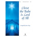 Christ the Babe Is Lord Of All