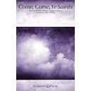 Come, Come, Ye Saints (SATB)