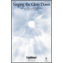 Singing the Glory Down (SATB)