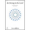 Be Strong in the Lord (Unison/2 Part)