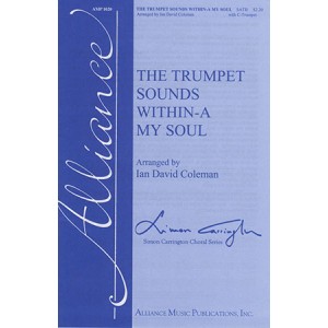 The Trumpet Sounds Within a My Soul  (SATB)