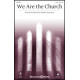 We Are the Church (SATB)