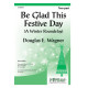 Be Glad This Festive Day  (2-Pt)