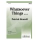 Whatsoever Things  (SATB)