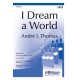 I Dream A World  (SATB)