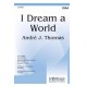 I Dream a World  (SSAA)