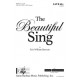 The Beautiful Sing (SATB div.)